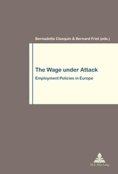 The Wage under Attack