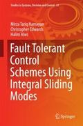 Fault Tolerant Control Schemes Using Integral Slid