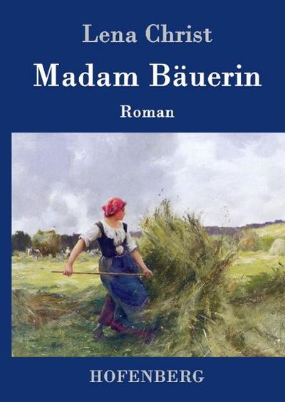 Madam Bäuerin - Lena Christ