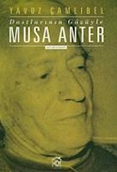 Dostlarinin Gözüyle Musa Anter