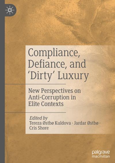 Compliance, Defiance, and ’Dirty’ Luxury
