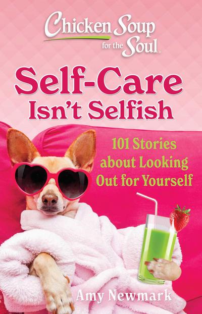 Chicken Soup for the Soul: Self-Care Isn’t Selfish