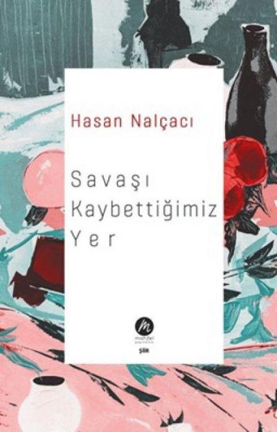 Savasi Kaybettigimiz Yer
