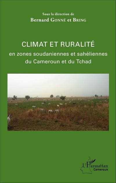Climat et ruralite en zones soudaniennes et saheliennes du Cameroun et du Tchad