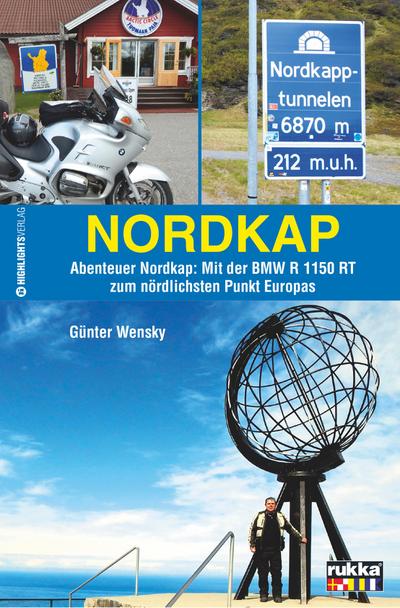 Nordkap: Abenteuer Nordkap: Mit der BMW R 1150 RT zum nördlichsten Punkt Europas