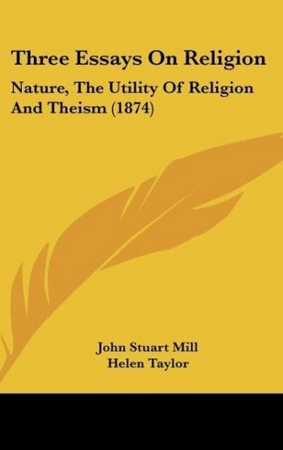 Three Essays On Religion - John Stuart Mill