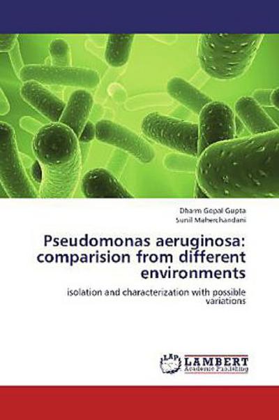 Pseudomonas aeruginosa: comparision from different environments