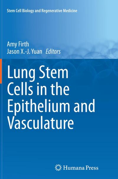 Lung Stem Cells in the Epithelium and Vasculature