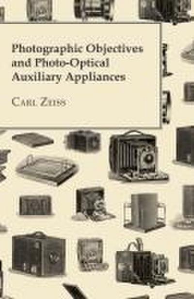 Photographic Objectives And Photo-Optical Auxiliary Appliances