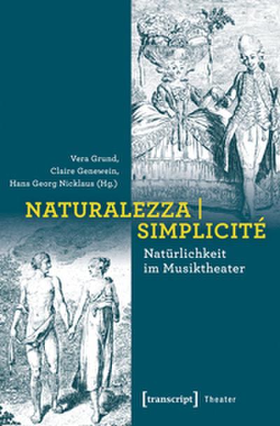 Naturalezza - Simplicité - Natürlichkeit im Musiktheater