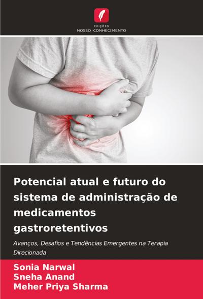 Potencial atual e futuro do sistema de administração de medicamentos gastroretentivos