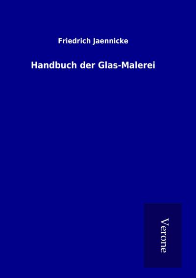 Handbuch der Glas-Malerei