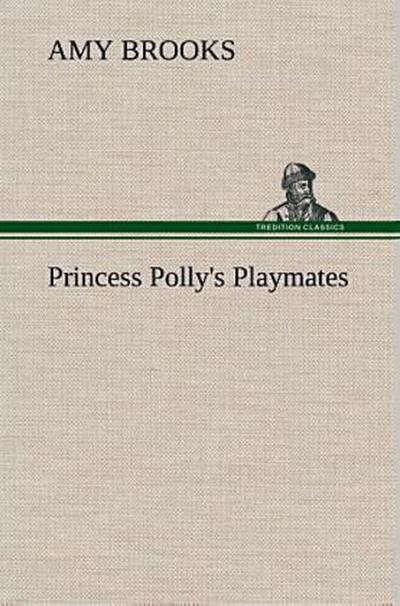 Princess Polly’s Playmates
