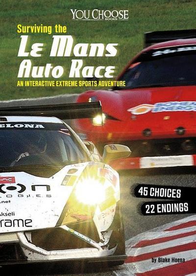 Surviving the Le Mans Auto Race: An Interactive Extreme Sports Adventure
