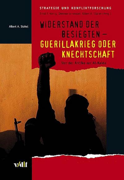 Widerstand der Besiegten - Guerillakrieg oder Knechtschaft