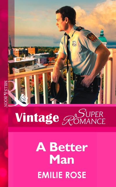 A Better Man (Mills & Boon Vintage Superromance) (Count on a Cop, Book 53)