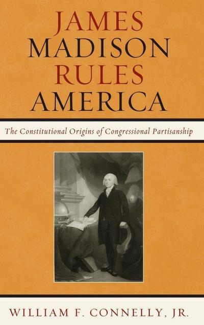 James Madison Rules America