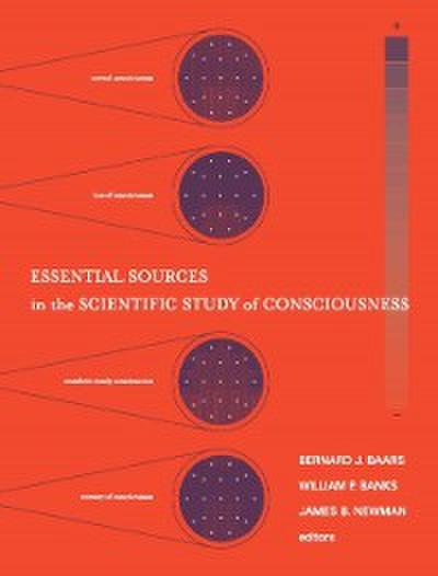 Essential Sources in the Scientific Study of Consciousness