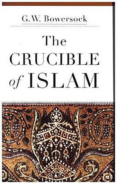 The Crucible of Islam