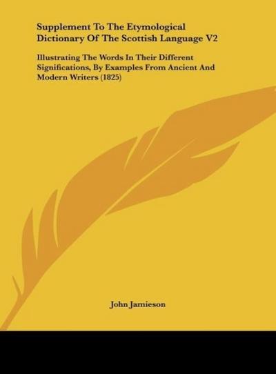 Supplement To The Etymological Dictionary Of The Scottish Language V2 - John Jamieson