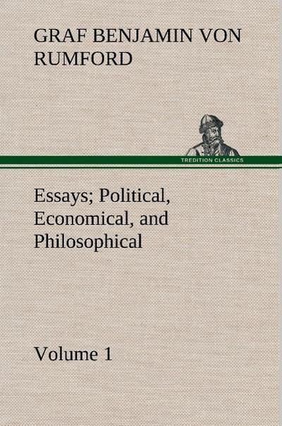 Essays Political, Economical, and Philosophical - Volume 1