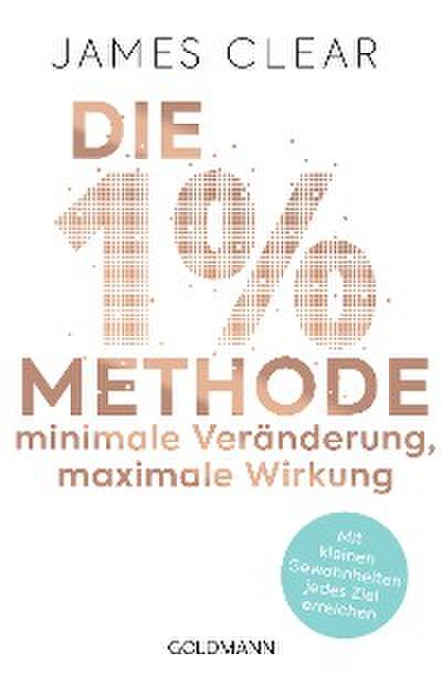 Die 1%-Methode – Minimale Veränderung, maximale Wirkung