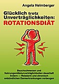 Glücklich trotz Unverträglichkeiten: Rotationsdiät