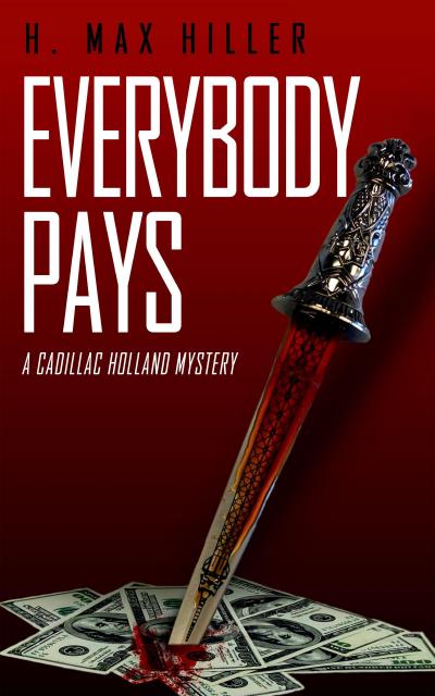 Everybody Pays (CADILLAC HOLLAND MYSTERIES, #6)