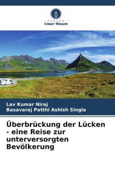 Überbrückung der Lücken - eine Reise zur unterversorgten Bevölkerung
