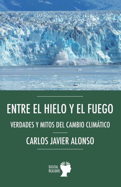 Entre el hielo y el fuego.