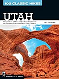 100 Classic Hikes: Utah