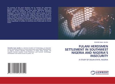 FULANI HERDSMEN SETTLEMENT IN SOUTHWEST NIGERIA AND NIGERIA’S INSECURITY