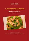 5 taiwanesische Rezepte: Schmeckt auch meinen deut