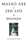 Masao Abe a Zen Life of Dialogue
