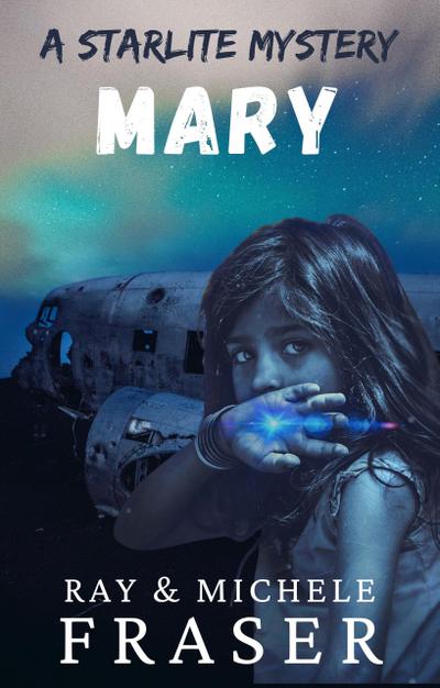 Mary: A Starlite Mystery (The Starlite Supernatural Mystery Series)