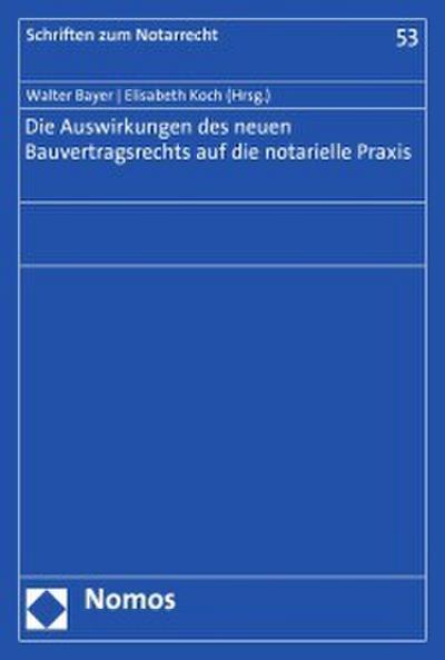 Die Auswirkungen des neuen Bauvertragsrechts auf die notarielle Praxis