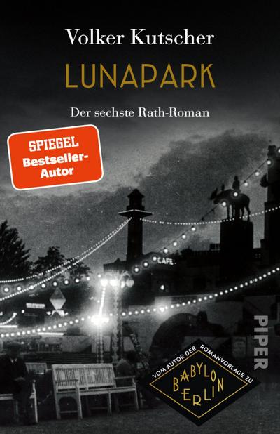 Lunapark (Die Gereon-Rath-Romane 6): Der sechste Rath-Roman | Vom Autor der Romanvorlage zu Babylon Berlin