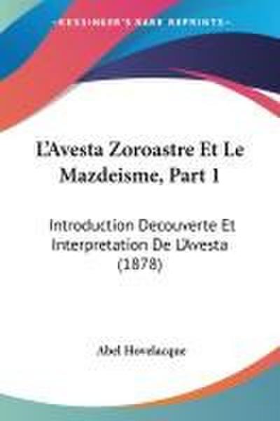 L’Avesta Zoroastre Et Le Mazdeisme, Part 1
