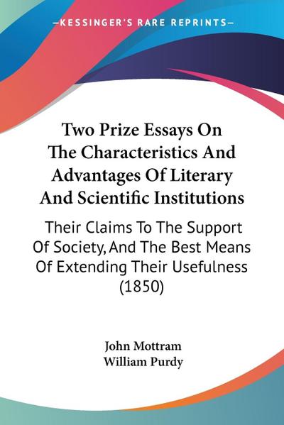 Two Prize Essays On The Characteristics And Advantages Of Literary And Scientific Institutions
