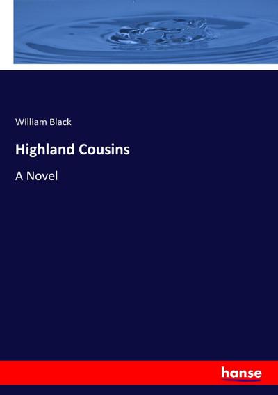 Highland Cousins - William Black