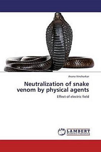 Neutralization of snake venom by physical agents