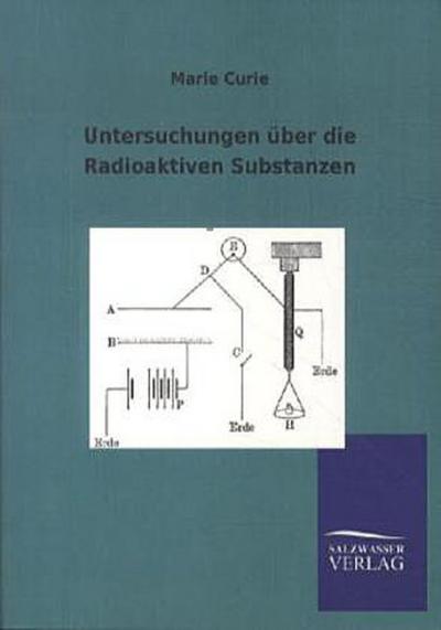 Untersuchungen über die Radioaktiven Substanzen