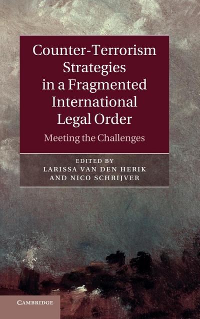 Counter-Terrorism Strategies in a Fragmented International Legal             Order