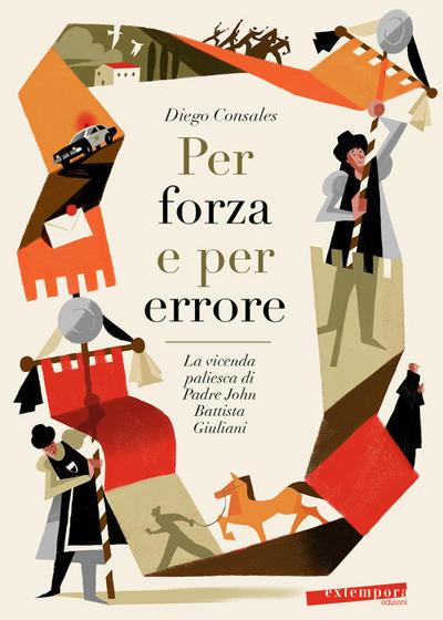 Per forza e per errore. La vicenda paliesca di Padre John Battista Giuliani