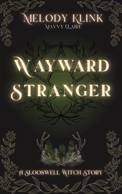 Wayward Stranger (Slooswell Witches Fantasy, #3)