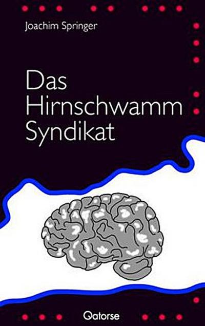 Das Hirnschwamm Syndikat