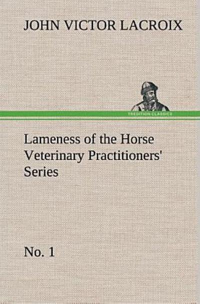 Lameness of the Horse Veterinary Practitioners’ Series, No. 1