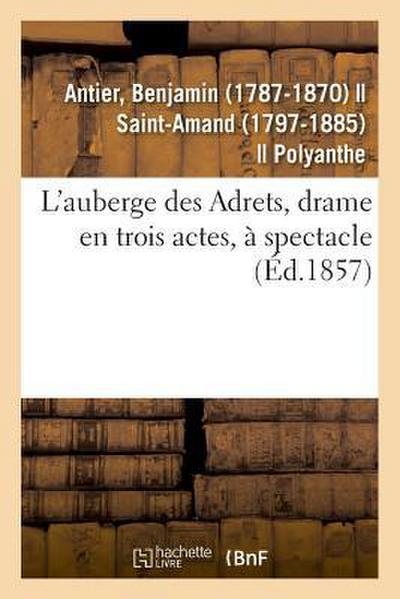 L’Auberge Des Adrets, Drame En Trois Actes, À Spectacle