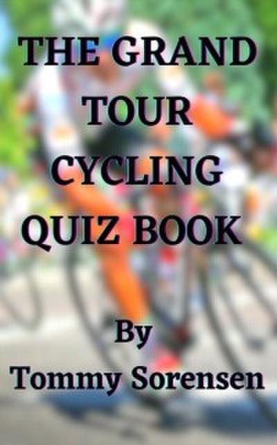 The Grand Tour Cycling Quiz Book