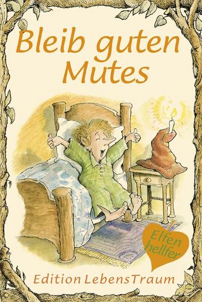 Bleib guten Mutes